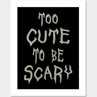 Too Cute To Be Scary Halloween Posters and Art